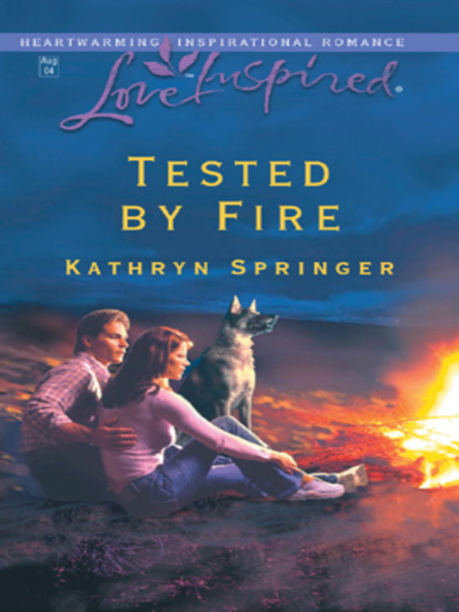 Title details for Tested by Fire by Kathryn Springer - Available